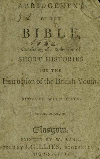 Abridgement of the Bible : consisting of a selection of short histories for the instruction of the British youth