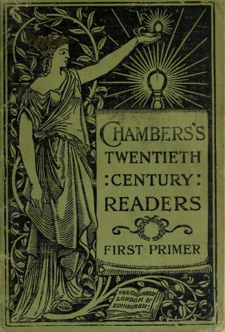 Chambers's twentieth century readers. First primer : arranged on the word-building principle