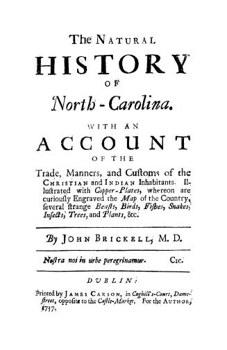 The natural history of North-Carolina, with an account of the trade, manners and customs of the Christian and Indian inhabitants