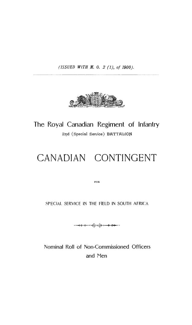 The Royal Canadian Regiment of Infantry, 2nd (special service) battalion, Canadian contingent for special service in the field in South Africa: nominal roll of non-commissioned officers and men