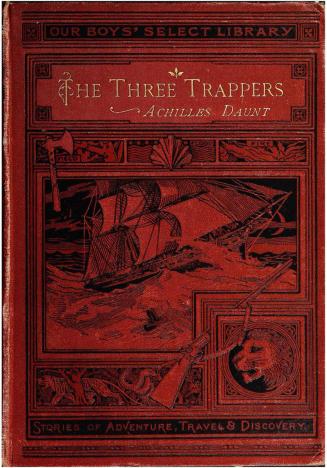 The three trappers : a story of adventure in the wilds of Canada