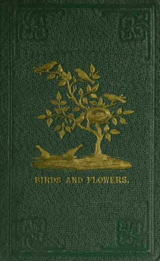 Birds and flowers, or, The children's guide to gardening and bird-keeping