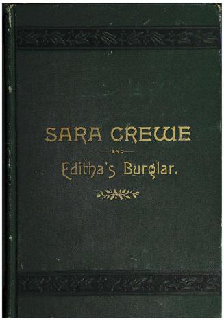 Sara Crewe, or, What happened at Miss Minchin's, and Editha's burglar