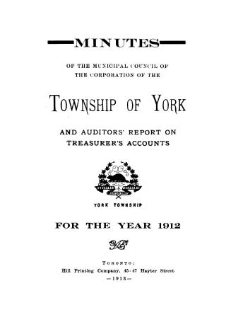 Minutes of the Municipal Council of the Corporation of the Township of York and auditors' report on treasurer's accounts for the year 1912