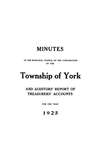 Minutes of the Municipal Council of the Corporation of the Township of York and auditors' report on treasurers' accounts for the year 1925
