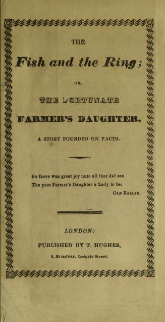 The fish and the ring, or, The fortunate farmer's daughter : a story founded on facts