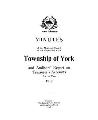 Minutes of the Municipal Council of the Corporation of the Township of York and auditors' report on treasurer's accounts for the year 1917