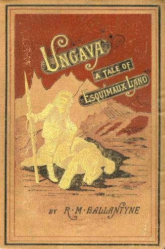 Ungava : a tale of Esquimaux-land