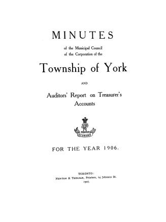 Minutes of the Municipal Council of the Corporation of the Township of York and auditors' report on treasurer's accounts for the year 1906