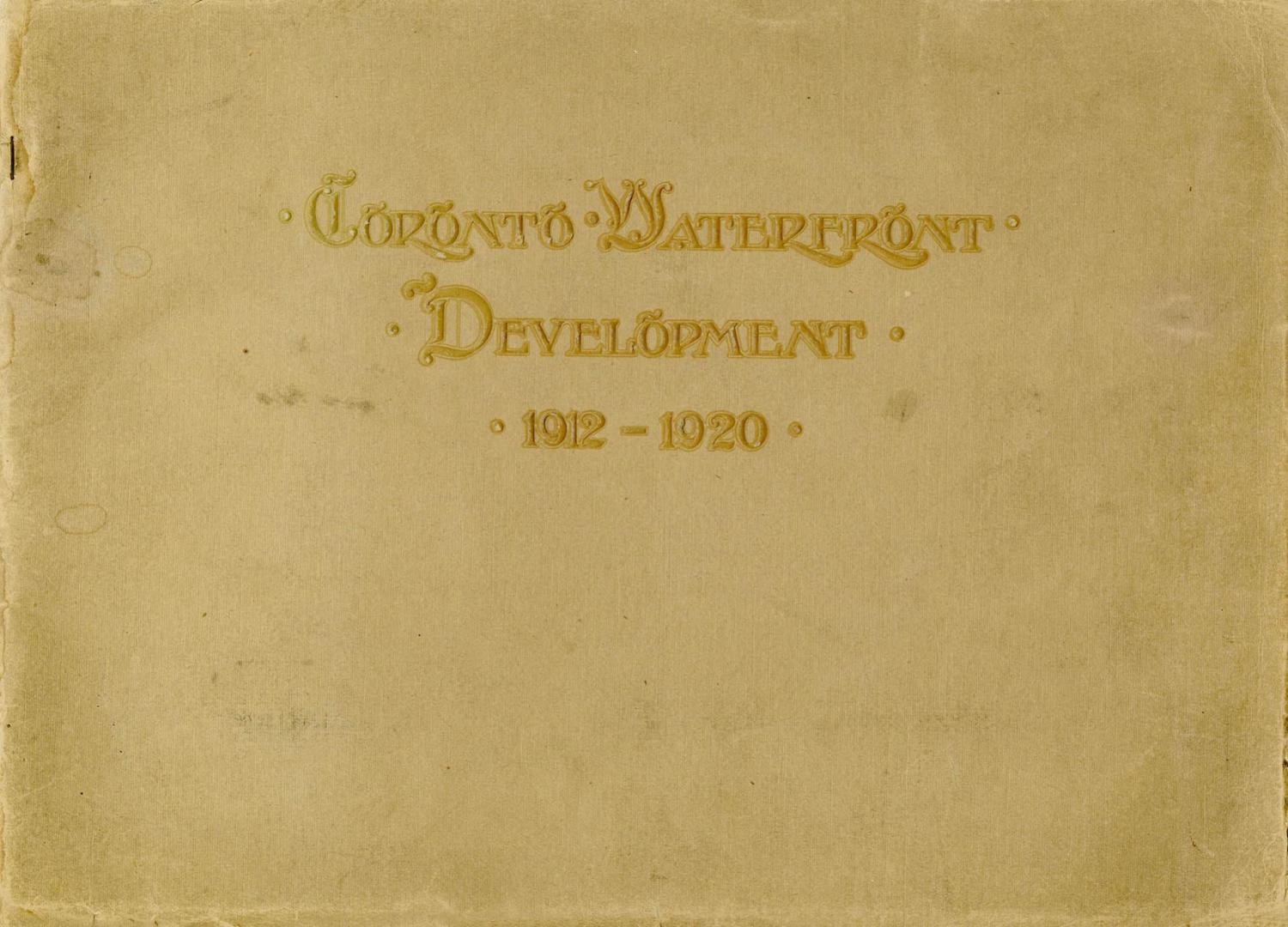 Image shows a cover page that reads: "Toronto Waterfront Development 1912-1920".