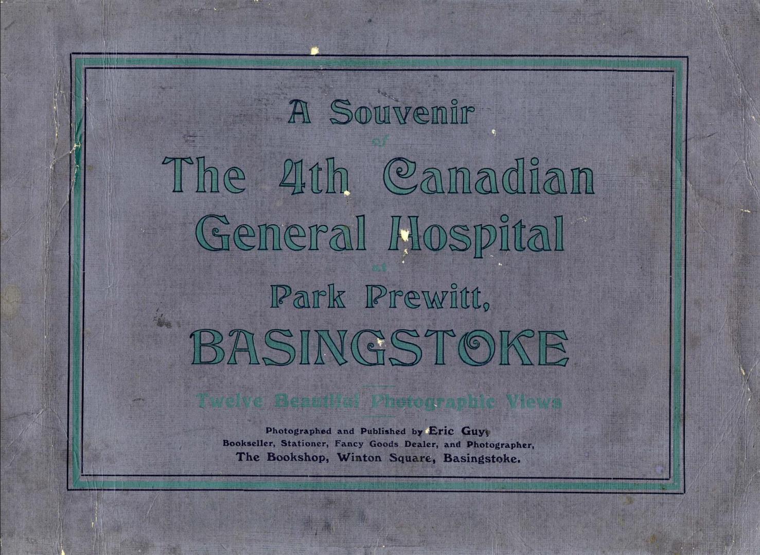 A souvenir : the 4th Canadian General Hospital, Park Prewitt, Basingstoke