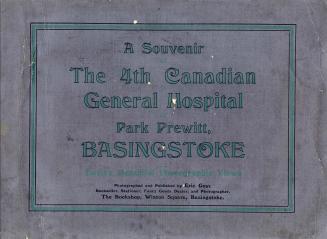 A souvenir : the 4th Canadian General Hospital, Park Prewitt, Basingstoke