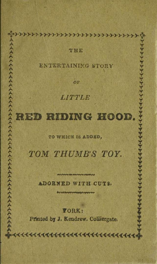 The entertaining story of Little Red Riding Hood : to which is added, Tom Thumb's toy