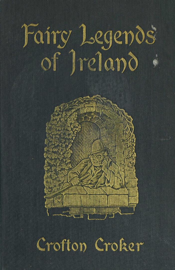 Fairy legends and traditions of the south of Ireland
