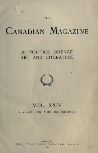 The canadian magazine of politics, science, art and literature, November 1904-April 1905
