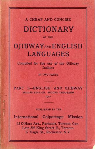 A cheap and concise dictionary in two parts : Ojibway Indian language (Part 1: English -- Ojibway, 2nd edition)