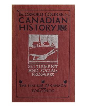 Oxford course in Canadian history, Book 3: Settlement and social progress
