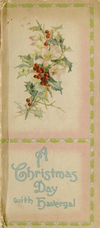 Christmas, Havergal College, Toronto, Ontario, Frances Ridley, 1836-1879. Image shows a cover t ...