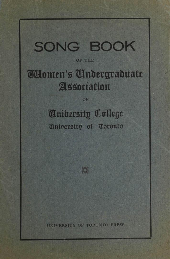 Song Book of the Women's Undergraduate Association of University College, University of Toronto