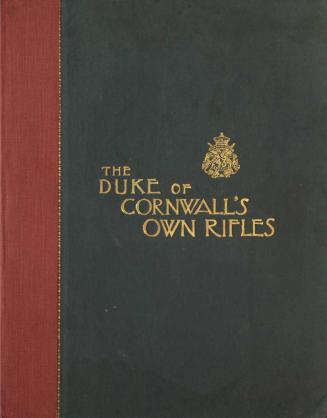 The Duke of Cornwall's Own Rifles : a regimental history of the Forty-Third Regiment, active militia of Canada