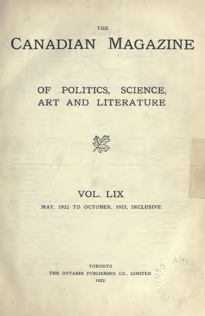The canadian magazine of politics, science, art and literature, May-October 1922