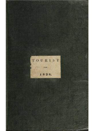 The tourist, or  Pocket manual for travellers on the Hudson River, the western and northern canals and railroads : the stage routes to Niagara Falls; and down Lake Ontario and the St. Lawrence to Montreal and Quebec.Comprising also the routes to Lebanon, Ballston, and Saratoga Springs, with many new and interesting details