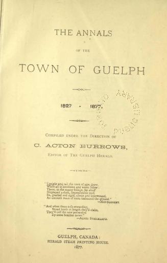The annals of the town of Guelph, 1827-1877