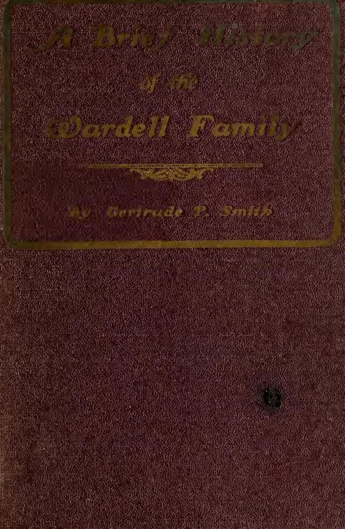 A brief history of the Wardell family, from 1734 to 1910