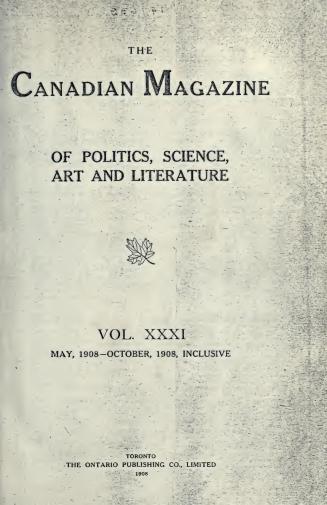 The canadian magazine of politics, science, art and literature, May-October 1908