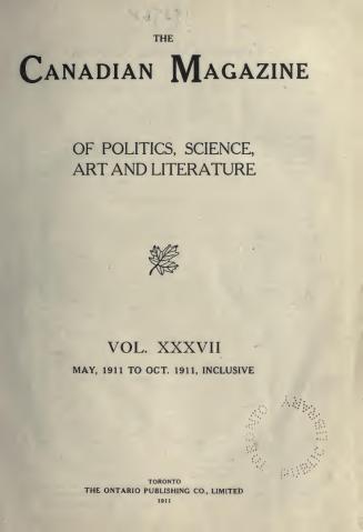 The canadian magazine of politics, science, art and literature, May-October 1911