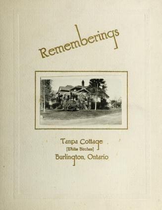 Rememberings: Tanpa Cottage [White Birches] Burlington, Ontario
