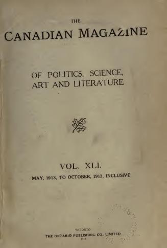 The canadian magazine of politics, science, art and literature, May-October 1913