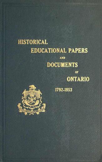 Historical and other papers and documents illustrative of the educational system of Ontario, 1791-1853, : forming an appendix to the annual report of the Minister of Education Volume 2