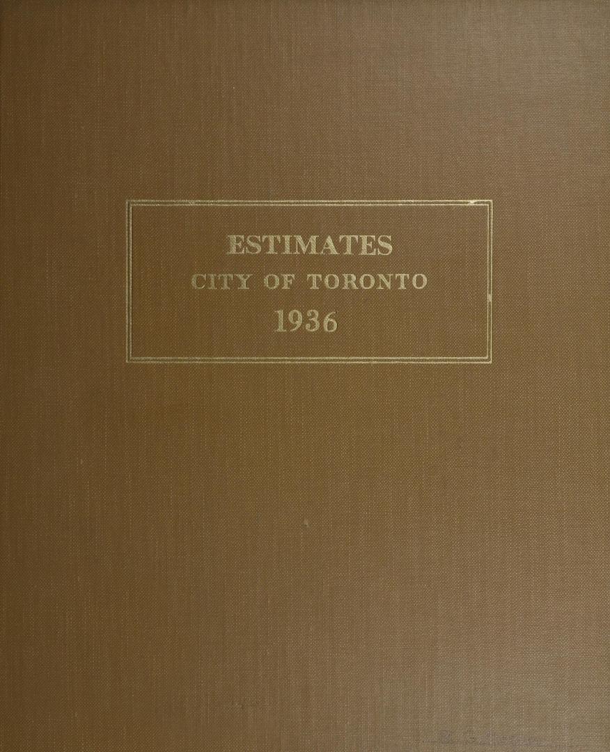 Estimates City of Toronto for 1936: adopted without amendment by the Council, March 19, 1936