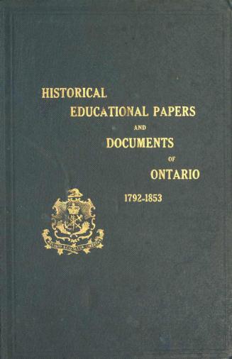 Historical and other papers and documents illustrative of the educational system of Ontario, 1791-1853,