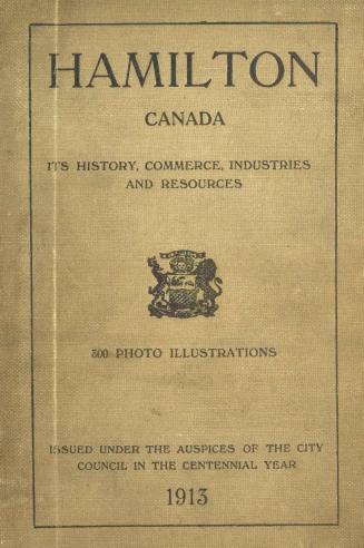 Hamilton, Canada : its history, commerce, industries, resources