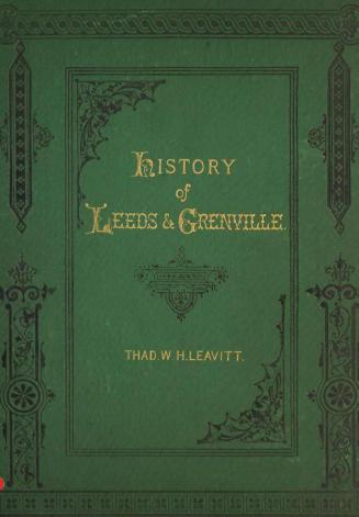History of Leeds and Grenville Ontario, : from 1749 to 1879, with illustrations and biographical sketches of some of its prominent men and pioneers