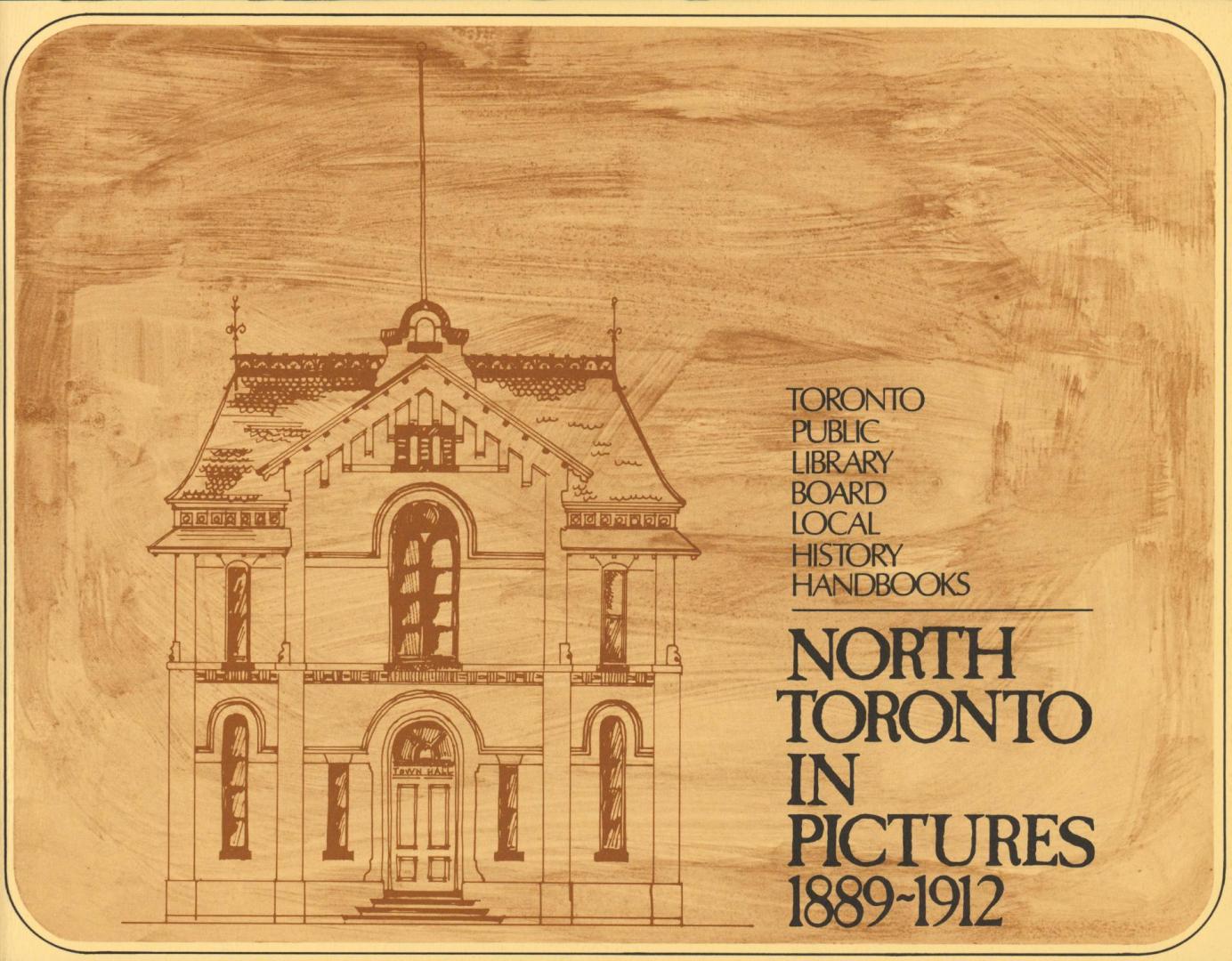 Image shows a cover page of local history handbook &quot; North Toronto in Pictures 1889-1912 b ...