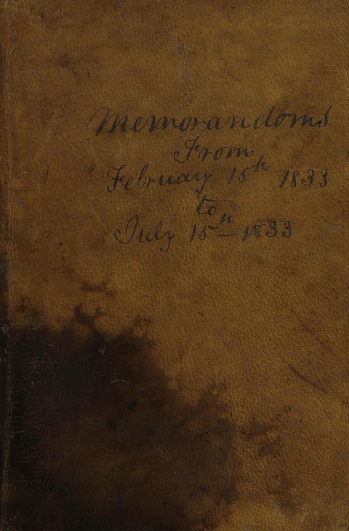 Memorandoms from February 15th 1833 to July 15th 1833