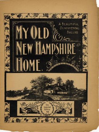 My old New Hampshire home: a beautiful sentimental ballad