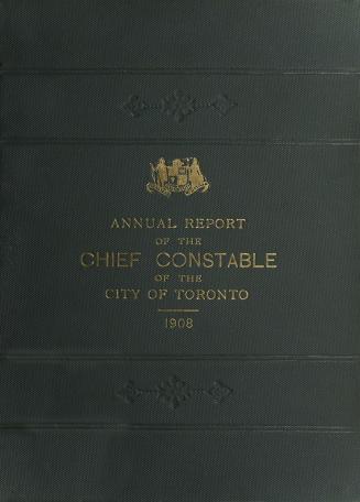 Annual report of the Toronto city constable 1908
