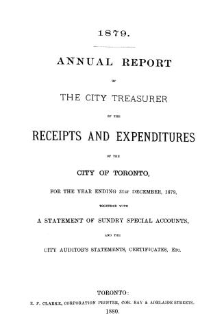 Annual report of the receipts and expenditure of the City of Toronto, for the year ending December 31, 1879; together with a statement of sundry special accounts