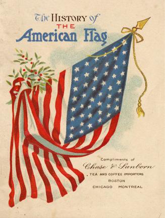 The history of the American flag: compliments of Chase & Sanborn tea and coffee importers