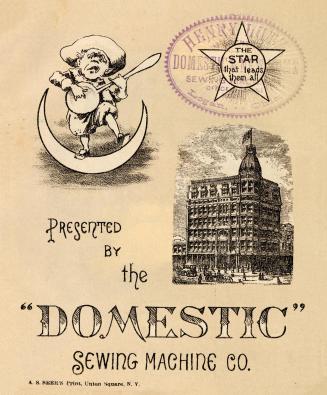 The star that leads them all: presented by the ''Domestic'' Sewing Machine Co.
