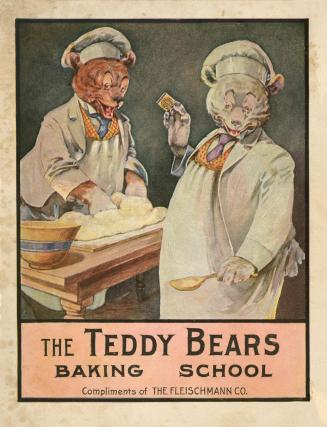 The teddy bears baking school: compliments of The Fleischmann Co.
