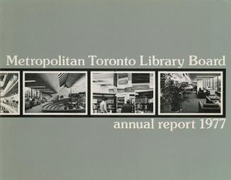 Metropolitan Toronto Library Board. Annual report 1977