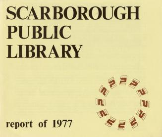 Scarborough Public Library (Ont.). Annual report 1977