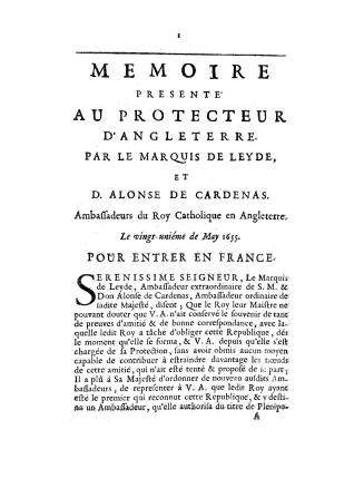 Memoire presentÃ© au Protecteur d'Angleterre par le Marquis de Leyde, et D. Alonse de Cardenas. Ambassadeurs du Roy Catholique en Angleterre. Le vingt-uniÃ¨me de May 1655. Pour entrer en France