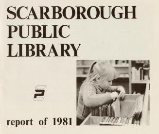 Scarborough Public Library (Ont.). Annual report 1981