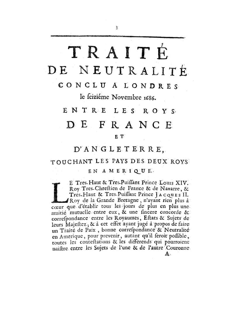 Traite de neutralitÃ© conclu a Londres le seiziÃ©me Novembre 1686 entre les roys de France et d'Angleterre, touchant les pays des deux roys en Amerique